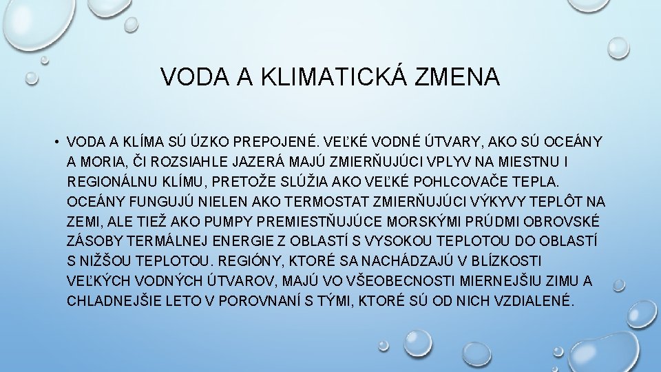 VODA A KLIMATICKÁ ZMENA • VODA A KLÍMA SÚ ÚZKO PREPOJENÉ. VEĽKÉ VODNÉ ÚTVARY,