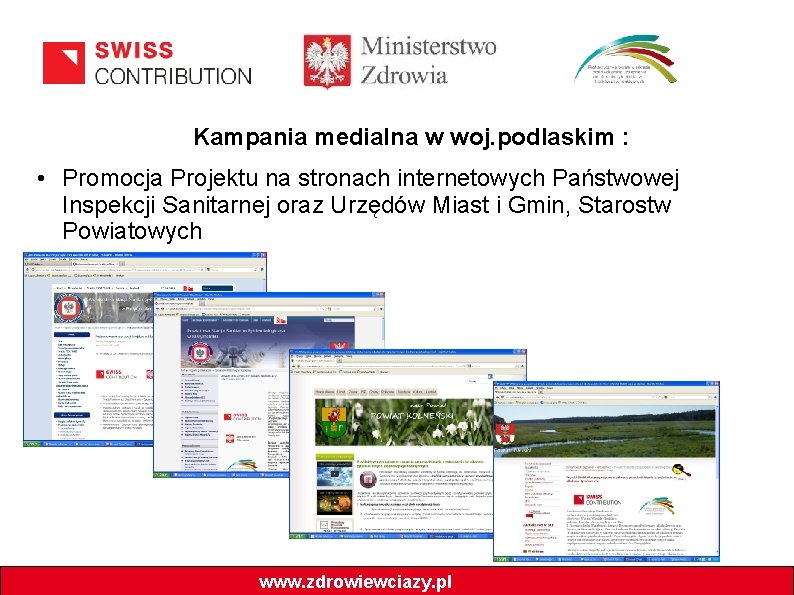 Kampania medialna w woj. podlaskim : • Promocja Projektu na stronach internetowych Państwowej Inspekcji