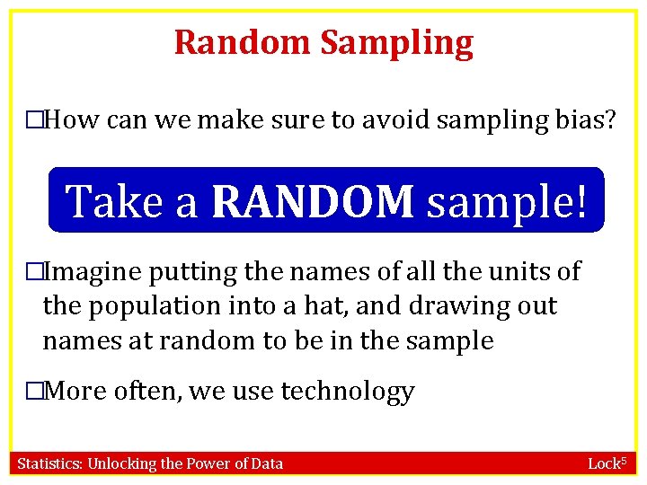 Random Sampling �How can we make sure to avoid sampling bias? Take a RANDOM