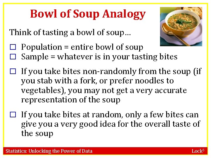 Bowl of Soup Analogy Think of tasting a bowl of soup… � Population =