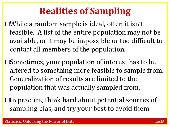 Realities of Sampling �While a random sample is ideal, often it isn’t feasible. A
