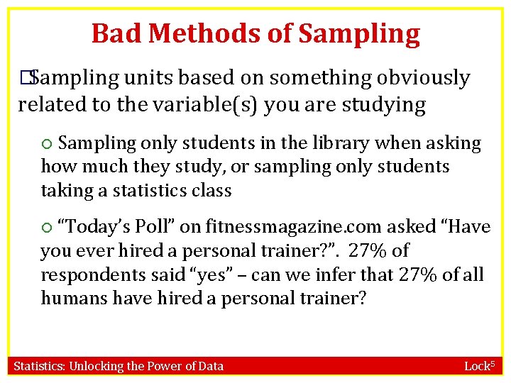 Bad Methods of Sampling �Sampling units based on something obviously related to the variable(s)