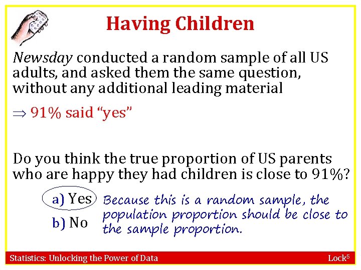 Having Children Newsday conducted a random sample of all US adults, and asked them