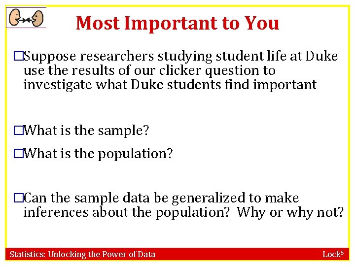 Most Important to You �Suppose researchers studying student life at Duke use the results