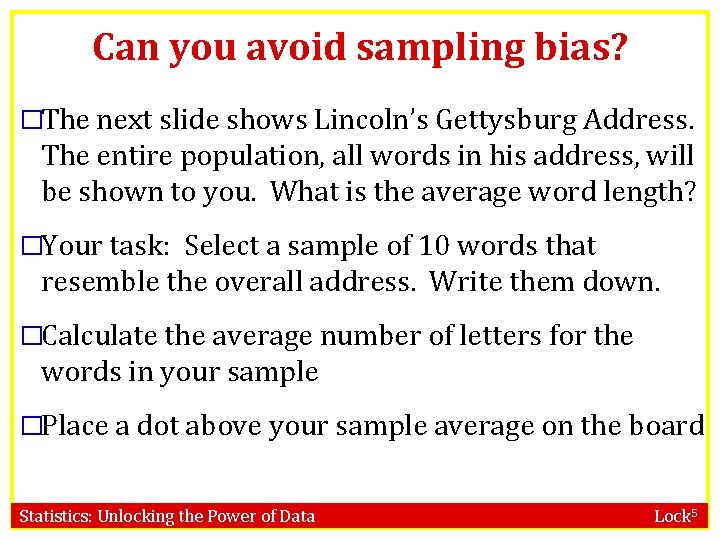 Can you avoid sampling bias? �The next slide shows Lincoln’s Gettysburg Address. The entire