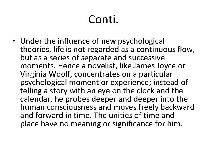 Conti. • Under the influence of new psychological theories, life is not regarded as