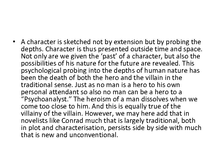  • A character is sketched not by extension but by probing the depths.