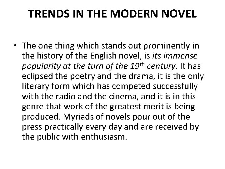 TRENDS IN THE MODERN NOVEL • The one thing which stands out prominently in