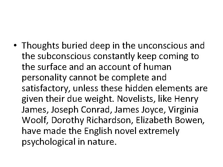  • Thoughts buried deep in the unconscious and the subconscious constantly keep coming