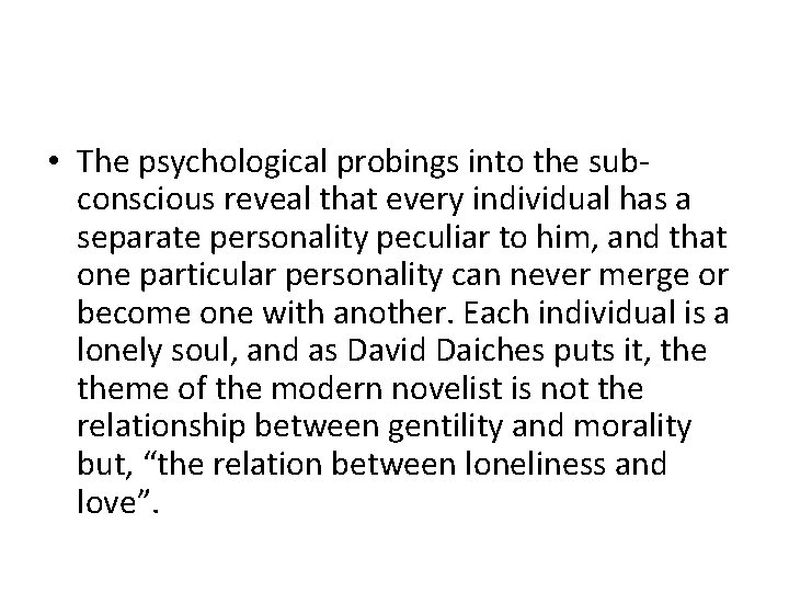  • The psychological probings into the subconscious reveal that every individual has a