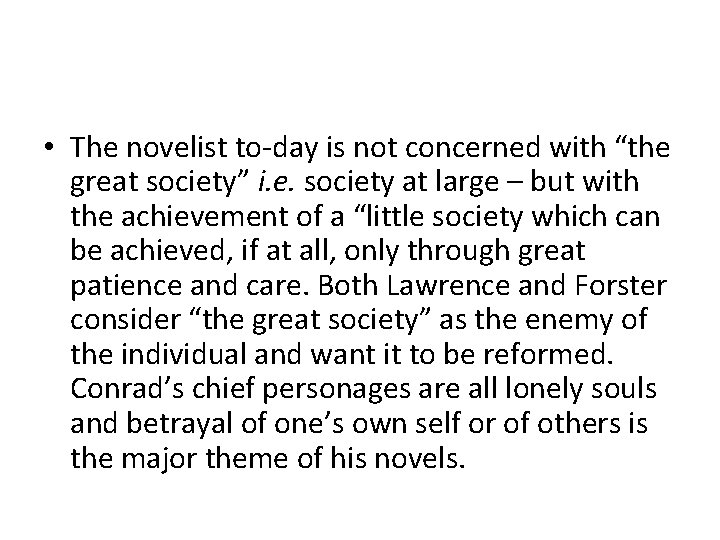  • The novelist to-day is not concerned with “the great society” i. e.