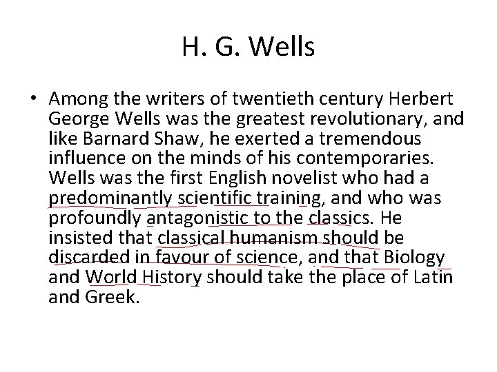 H. G. Wells • Among the writers of twentieth century Herbert George Wells was