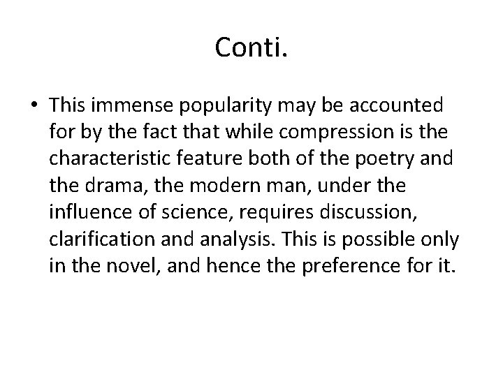 Conti. • This immense popularity may be accounted for by the fact that while