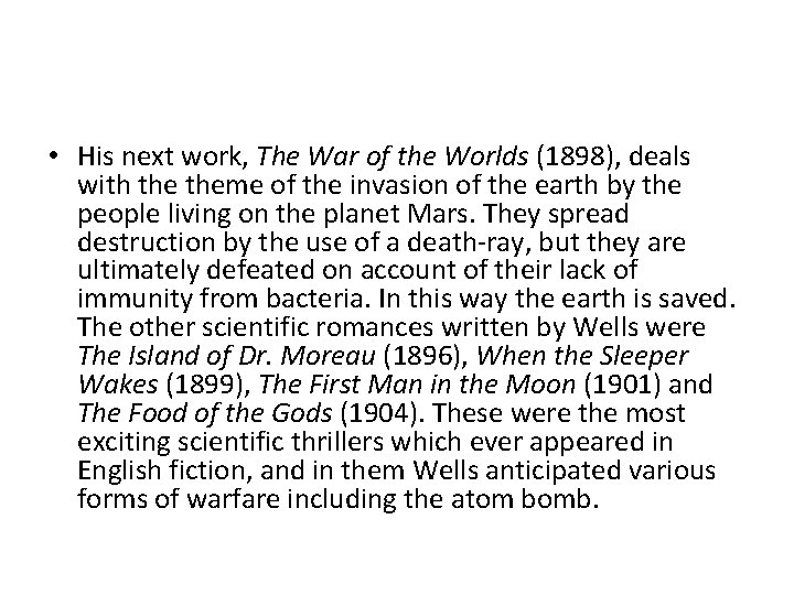  • His next work, The War of the Worlds (1898), deals with theme