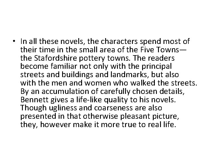  • In all these novels, the characters spend most of their time in