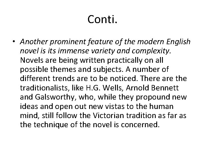 Conti. • Another prominent feature of the modern English novel is its immense variety