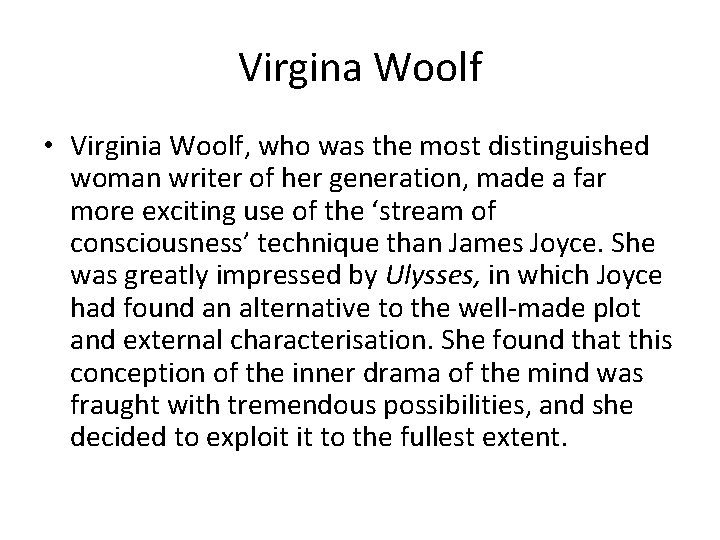 Virgina Woolf • Virginia Woolf, who was the most distinguished woman writer of her