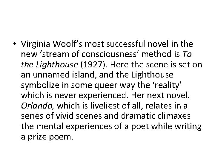  • Virginia Woolf’s most successful novel in the new ‘stream of consciousness’ method