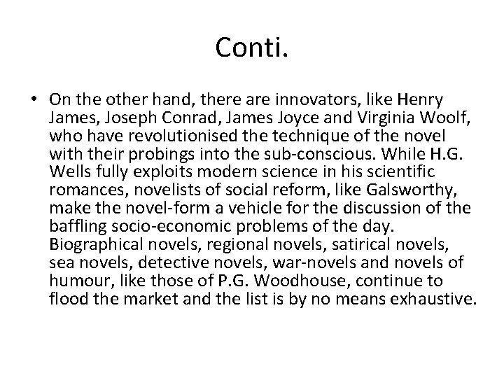 Conti. • On the other hand, there are innovators, like Henry James, Joseph Conrad,