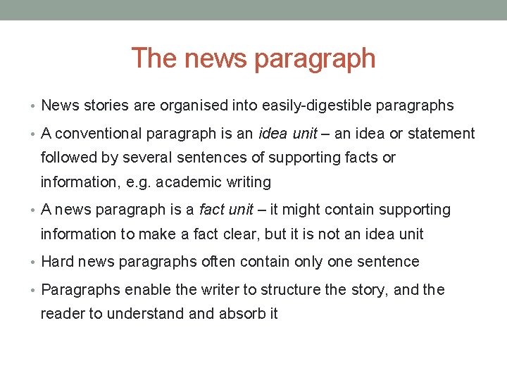 The news paragraph • News stories are organised into easily-digestible paragraphs • A conventional