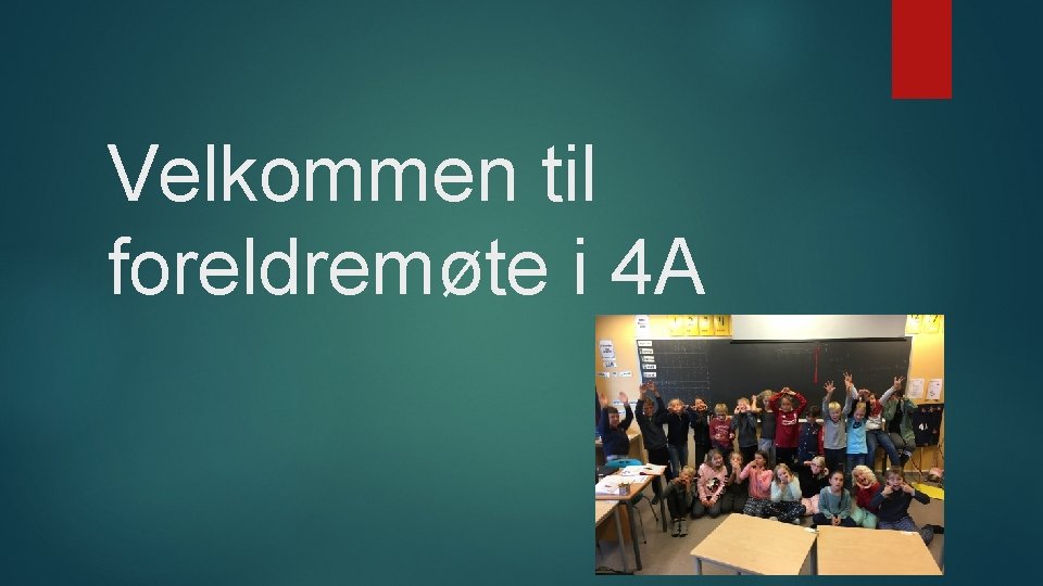 Velkommen til foreldremøte i 4 A 