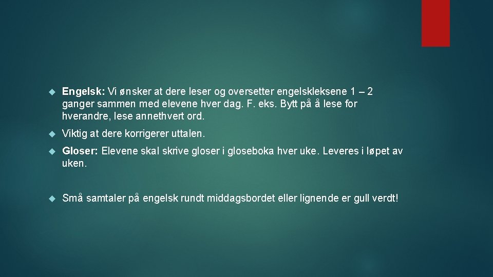  Engelsk: Vi ønsker at dere leser og oversetter engelskleksene 1 – 2 ganger