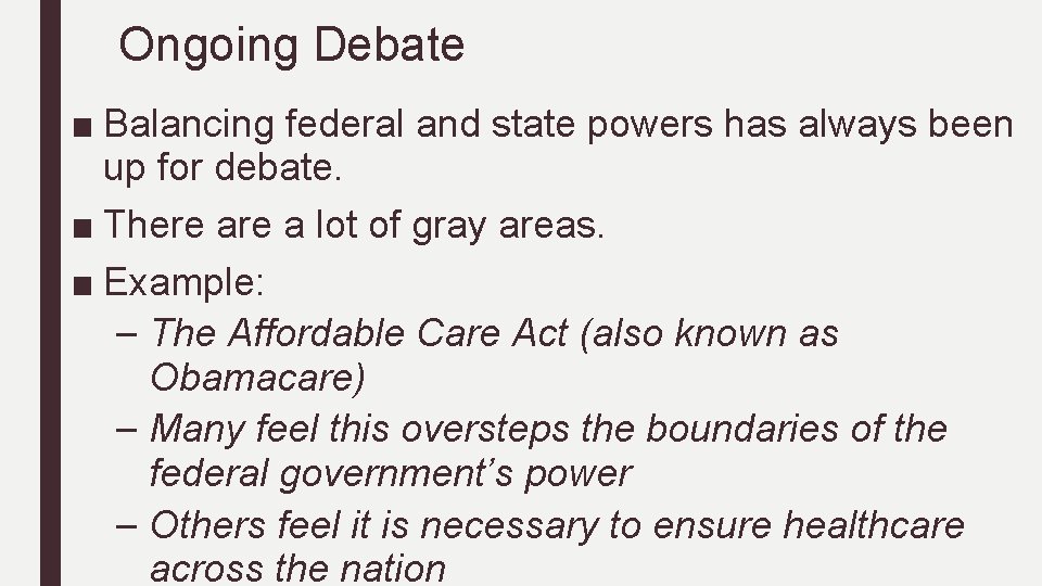 Ongoing Debate ■ Balancing federal and state powers has always been up for debate. Ongoing Debate ■ Balancing federal and state powers has always been up for debate.