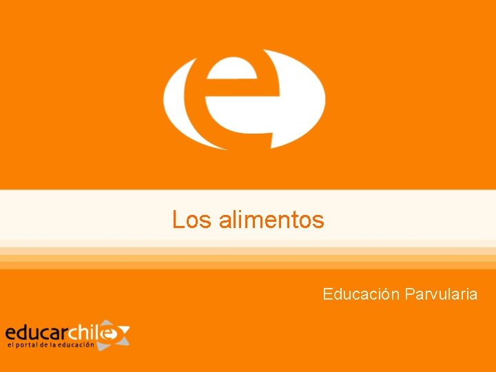 Los alimentos Educación Parvularia 