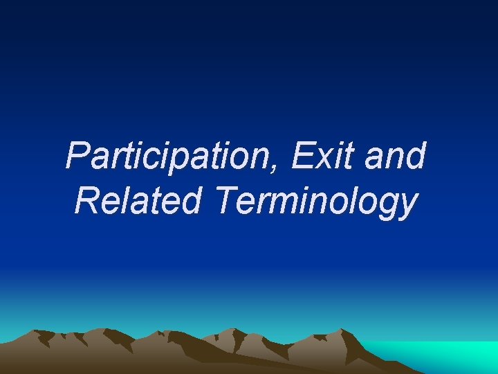 Participation, Exit and Related Terminology 
