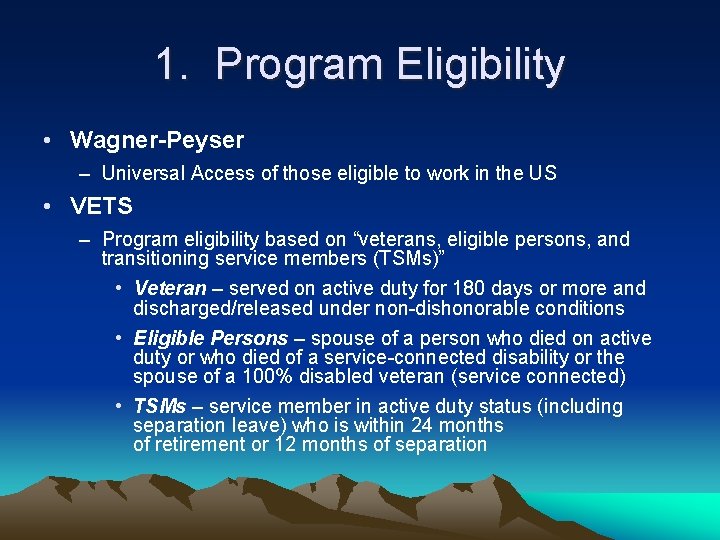 1. Program Eligibility • Wagner-Peyser – Universal Access of those eligible to work in