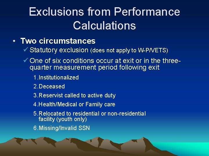 Exclusions from Performance Calculations • Two circumstances ü Statutory exclusion (does not apply to