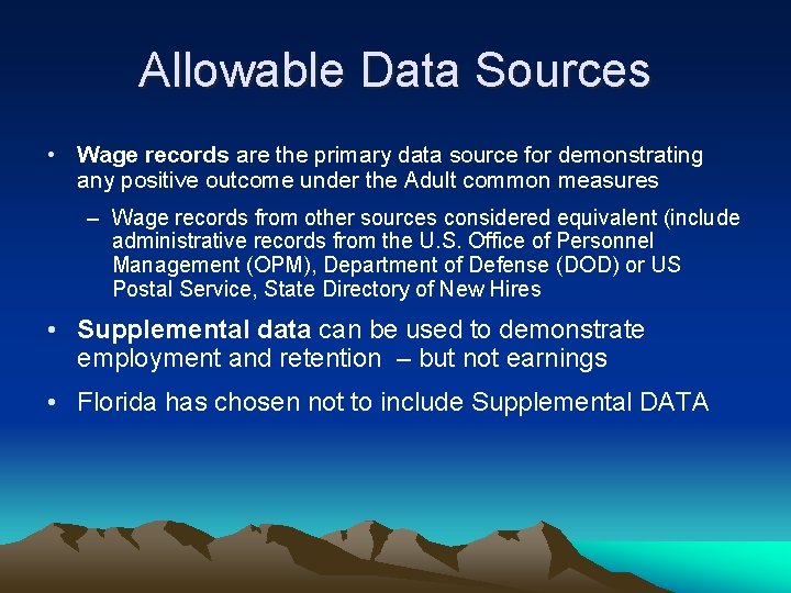 Allowable Data Sources • Wage records are the primary data source for demonstrating any