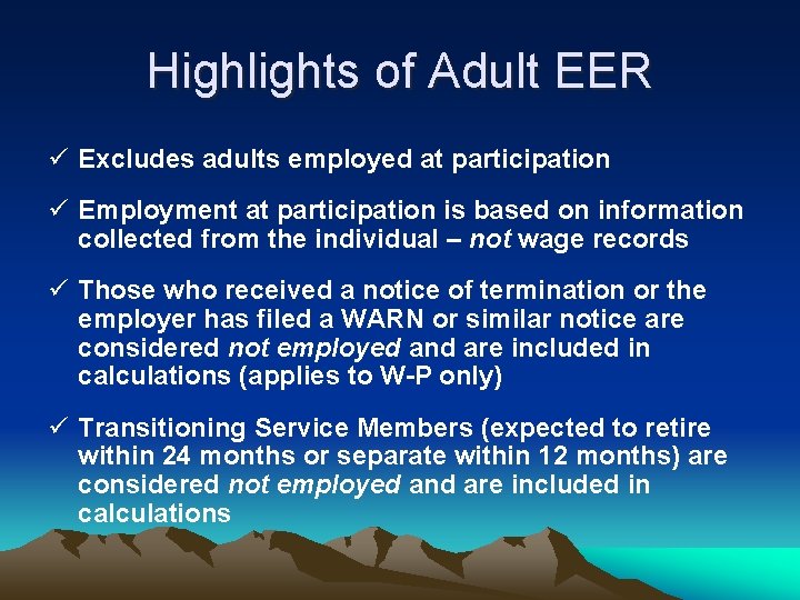 Highlights of Adult EER ü Excludes adults employed at participation ü Employment at participation