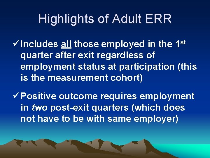 Highlights of Adult ERR ü Includes all those employed in the 1 st quarter