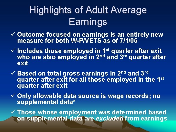 Highlights of Adult Average Earnings ü Outcome focused on earnings is an entirely new