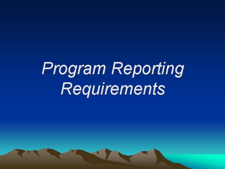 Program Reporting Requirements 
