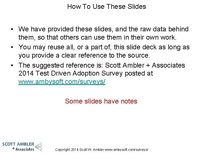 How To Use These Slides • We have provided these slides, and the raw