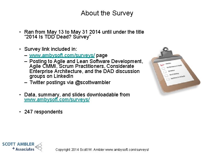 About the Survey • Ran from May 13 to May 31 2014 until under