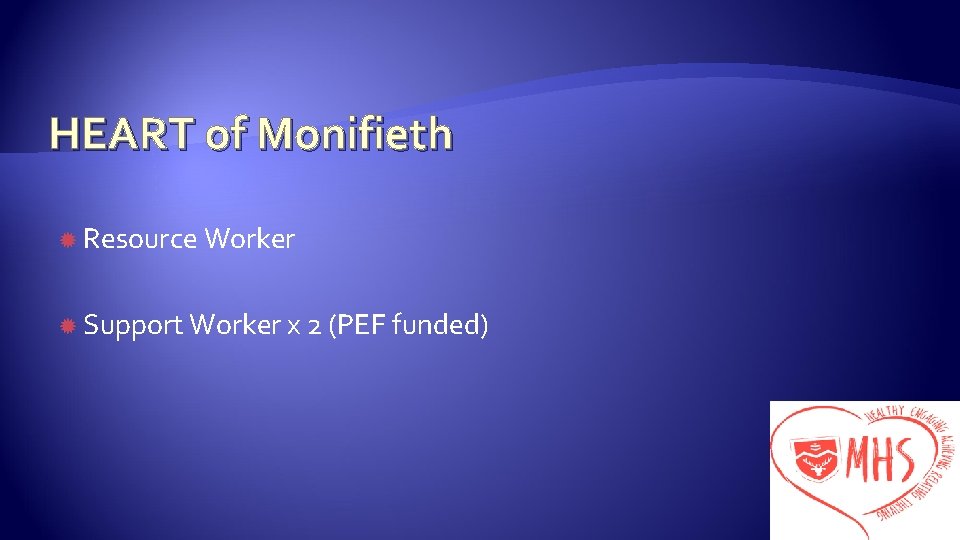 HEART of Monifieth Resource Worker Support Worker x 2 (PEF funded) 