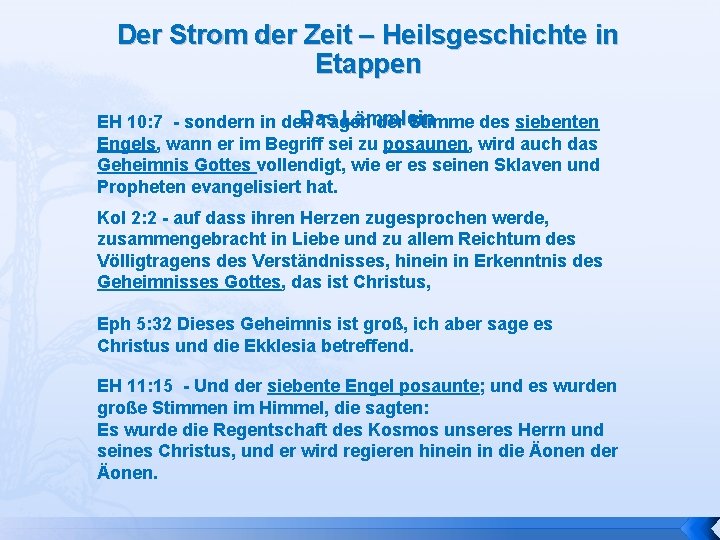 Der Strom der Zeit – Heilsgeschichte in Etappen Das Lämmlein EH 10: 7 -