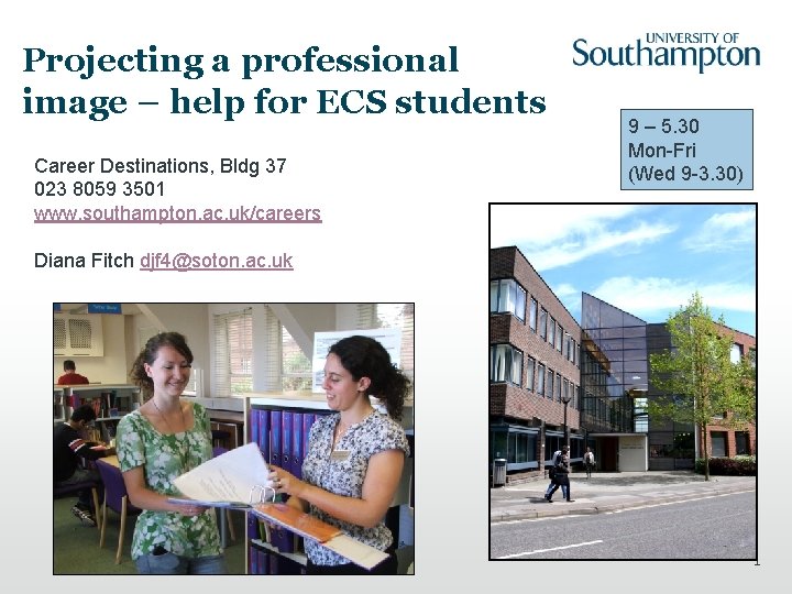 Projecting a professional image – help for ECS students Career Destinations, Bldg 37 023