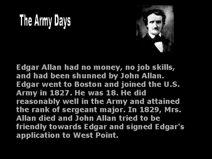 Edgar Allan had no money, no job skills, and had been shunned by John