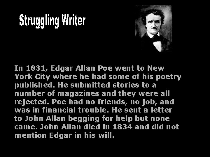 In 1831, Edgar Allan Poe went to New York City where he had some