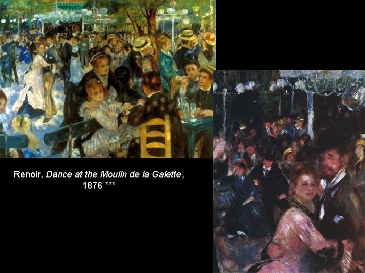 Renoir, Dance at the Moulin de la Galette, 1876 *** Renoir, Dance at the Moulin de la Galette, 1876 ***