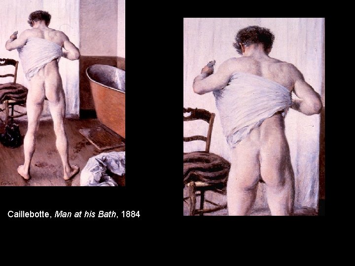 Caillebotte, Man at his Bath, 1884 Caillebotte, Man at his Bath, 1884