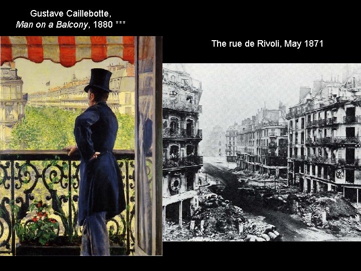 Gustave Caillebotte, Man on a Balcony, 1880 *** The rue de Rivoli, May 1871 Gustave Caillebotte, Man on a Balcony, 1880 *** The rue de Rivoli, May 1871