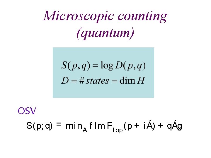 Microscopic counting (quantum) OSV S(p; q) = mi n Á f Im F t