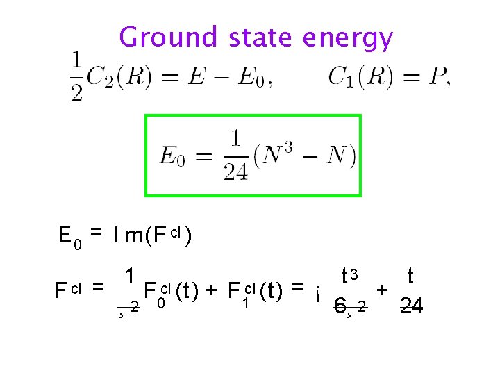 Ground state energy E 0 = I m(F cl ) F cl 3 1