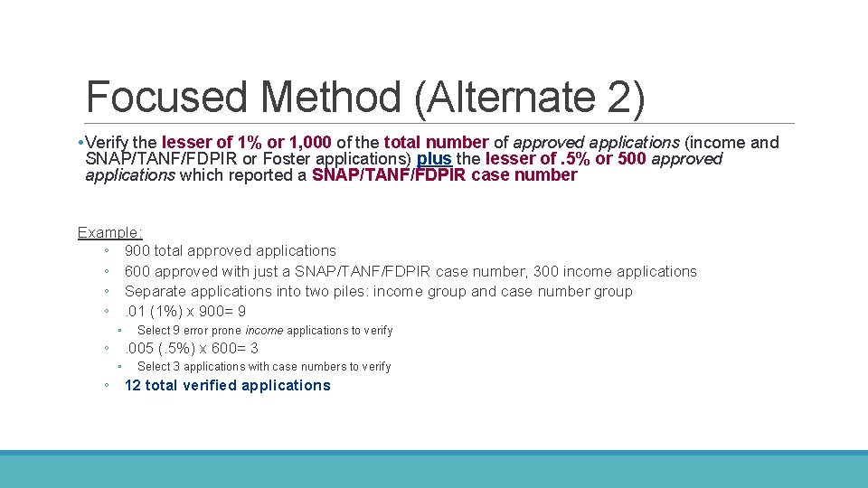 Focused Method (Alternate 2) • Verify the lesser of 1% or 1, 000 of Focused Method (Alternate 2) • Verify the lesser of 1% or 1, 000 of