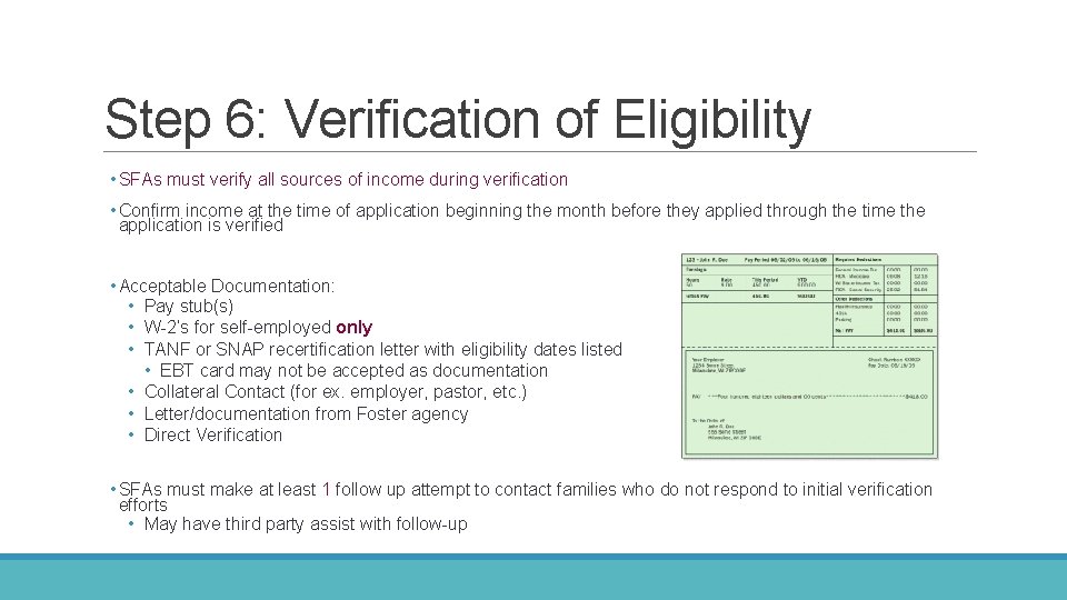 Step 6: Verification of Eligibility • SFAs must verify all sources of income during Step 6: Verification of Eligibility • SFAs must verify all sources of income during